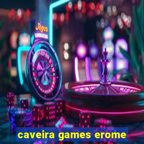 caveira games erome